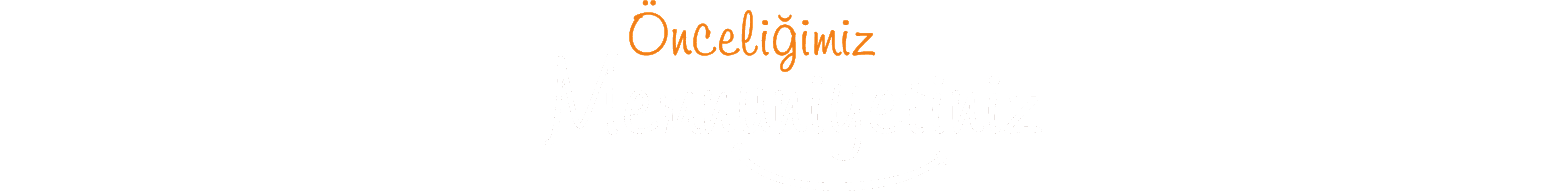 onceligimiz-memnuniyetiniz